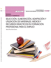 MANUAL SELECCI�N, ELABORACI�N, ADAPTACI�N Y UTILIZACI�N DE MATERIALES, MEDIOS Y RECURSOS DID�CTICOS