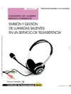 CUADERNO DEL ALUMNO EMISI�N Y GESTI�N DE LLAMADAS SALIENTES EN UN SERVICIO DE TELEASISTENCIA