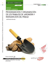 MANUAL PROGRAMACI�N Y ORGANIZACI�N DE LOS TRABAJOS DE JARDINER�A Y RESTAURACI�N