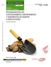 MANUAL PROGRAMACI�N DEL FUNCIONAMIENTO, MANTENIMIENTO Y ADQUISICI�N DE EQUIPOS E INSTALACIONES