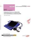 MANUAL INTERVENCI�N EN LA ATENCI�N SOCIOSANITARIA EN INSTITUCIONES