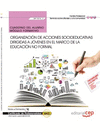 CUADERNO ALUMNO ORGANIZACI�N DE ACCIONES SOCIOEDUCATIVAS DIRIGIDAS A J�VENES EN EL MARCO DE LA EDUCA