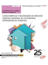 CUADERNO ALUMNO CARACTER�STICAS Y NECESIDADES DE ATENCI�N HIGIENICO-SANITARIA PERSONAS DEPENDIENTES