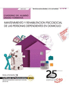 CUADERNO ALUMNO MANTENIMIENTO Y REHABILITACION PSICOSOCIAL DE LAS PERSONAS DEPENDIENTES EN DOMICILIO