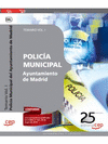 POLICA MUNICIPAL AYUNTAMIENTO DE MADRID. TEMARIO VOL. I