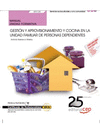 MANUAL GESTI�N Y APROVISIONAMIENTO Y COCINA EN LA UNIDAD FAMILIAR DE PERSONAS DEPENDIENTES