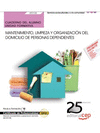CUADERNO DEL ALUMNO MANTENIMIENTO, LIMPIEZA Y ORGANIZACI�N DEL DOMICILIO DE PERSONAS DEPENDIENTES