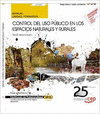 MANUAL. CONTROL DEL USO P�BLICO EN LOS ESPACIOS NATURALES Y RURALES (UF1261). CE