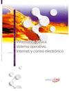 INFORM�TICA B�SICA: SISTEMA OPERATIVO, INTERNET Y CORREO ELECTR�NICO. CUADERNO DDEL ALUMNO