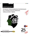 CUADERNO DEL ALUMNO T�CNICAS Y PROCEDIMIENTOS PROFESIONALES EN LA PROTECCI�N DE PERSONAS, INSTALACIONES Y BIENES