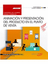 CUADERNO DEL ALUMNO ANIMACI�N Y PRESENTACI�N DEL PRODUCTO EN EL PUNTO DE VENTA