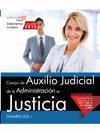 CUERPO DE AUXILIO JUDICIAL DE LA ADMINISTRACIN DE JUSTICIA. TEMARIO VOL. I.