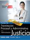 CUERPO DE TRAMITACIN PROCESAL Y ADMINISTRATIVA DE LA ADMINISTRACIN DE JUSTICIA. TURNO LIBRE. TEMARIO VOL. II.