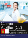 CUERPO AUXILIAR (C2). JUNTA DE COMUNIDADES DE CASTILLA-LA MANCHA. SIMULACROS DE EXAMEN