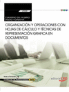 CUADERNO DEL ALUMNO ORGANIZACI�N Y OPERACIONES CON HOJAS DE C�LCULO Y T�CNICAS DE REPRESENTACI�N GRAFICA EN DOCUMENTOS