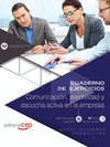 CUADERNO DE EJERCICIOS COMUNICACIN, ASERTIVIDAD Y ESCUCHA ACTIVA EN LA EMPRESA