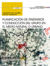 CUADERNO DEL ALUMNO. PLANIFICACI�N DE ITINERARIOS Y CONDUCCI�N DEL GRUPO EN EL MEDIO NATURAL O URBANO