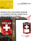 MANUAL. PROTECCI�N Y SOCORRO DURANTE LA CONDUCCI�N DEL GRUPO EN EL MEDIO NATURAL