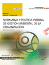 MANUAL. NORMATIVA Y POLTICA INTERNA DE GESTIN AMBIENTAL DE LA ORGANIZACIN (MF