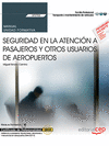 MANUAL SEGURIDAD EN LA ATENCIN A PASAJEROS Y OTROS USUARIOS DE AEROPUERTOS (UF