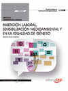 MANUAL INSERCI�N LABORAL, SENSIBILIZACI�N MEDIOAMBIENTAL Y EN LA IGUALDAD DE G�NERO