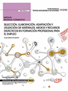 MANUAL. SELECCIN, ELABORACIN, ADAPTACIN Y UTILIZACIN DE MATERIALES, MEDIOS Y RECURSOS DIDCTICOS EN FORMACIN PROFESIONAL PARA EL EMPLEO