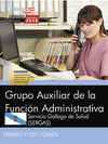 GRUPO AUXILIAR DE LA FUNCI�N ADMINISTRATIVA. SERVICIO GALLEGO DE SALUD (SERGAS). TEMARIO Y TEST COM�N