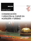 CUADERNO DEL ALUMNO. COMUNICACI�N Y ATENCI�N AL CLIENTE EN HOSTELER�A Y TURISMO