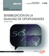 MANUAL. SENSIBILIZACI�N EN LA IGUALDAD DE OPORTUNIDADES (FCOO02). FORMACI�N COMPLEMENTARIA