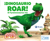 �DINOSAURIO ROAR! EL TYRANNOSAURUS REX