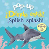 POP-UP. �D�NDE EST�? �SPLISH, SPLASH!