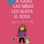 (NO) A TODAS LAS NIAS LES GUSTA EL ROSA