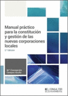 MANUAL PRACTICO PARA LA CONSTITUCION Y GESTION DE LAS NUEVAS CORPORACI