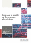 GUIA PARA LA GESTION DE DOCUMENTOS ELECTRONICOS