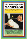 NO NOS DEJEMOS MANIPULAR