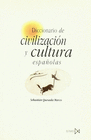 DICCIONARIO DE CIVILIZACI?N Y CULTURA ESPA?OLAS