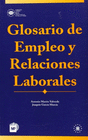 GLOSARIO DE EMPLEO Y RELACIONES LABORALES