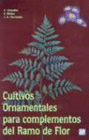CULTIVOS ORNAMENTALES PARA COMPLEMENTOS DEL RAMO DE FLOR