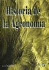 HISTORIA DE LA AGRONOM�A. UNA VISI�N DE LA EVOLUCI�N HIST�RICA DE LAS CIENCIAS Y