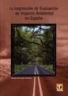 LA LEGISLACION DE EVALUACION DE IMPACTO AMBIENTAL EN ESPA�A