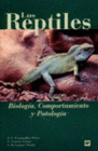 LOS REPTILES. BIOLOGA, COMPORTAMIENTO Y PATOLOGA