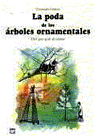 LA PODA DE LOS �RBOLES ORNAMENTALES. DEL POR QU� AL C�MO
