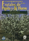 ENFERMEDADES DE LOS FRUTALES DE PEPITA Y HUESO.
