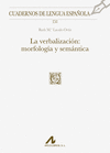 LA VERBALIZACI�N: MORFOLOG�A Y SEM�NTICA