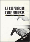 LA COOPERACI�N ENTRE EMPRESAS: AN�LISIS Y DISE�O