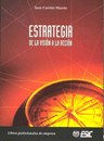 ESTRATEGIA. DE LA VISI�N A LA ACCI�N.