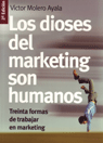 LOS DIOSES DEL MARKETING SON HUMANOS.