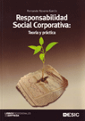 RESPONSABILIDAD SOCIAL CORPORATIVA. TEORIA Y PRACTICA
