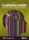 CUALITATIVA-MENTE. LOS SECRETOS DE LA INVESTIGACION CUALITATIVA. INCLUYE CD-ROM