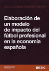ELABORACI�N DE UN MODELO DE IMPACTO DEL F�TBOL PROFESIONAL EN LA ECONOM�A ESPA�O